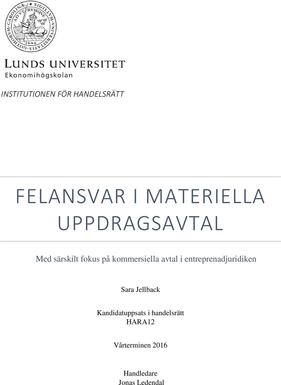 i entreprenadjuridiken Sara Jellback Kandidatuppsats i
