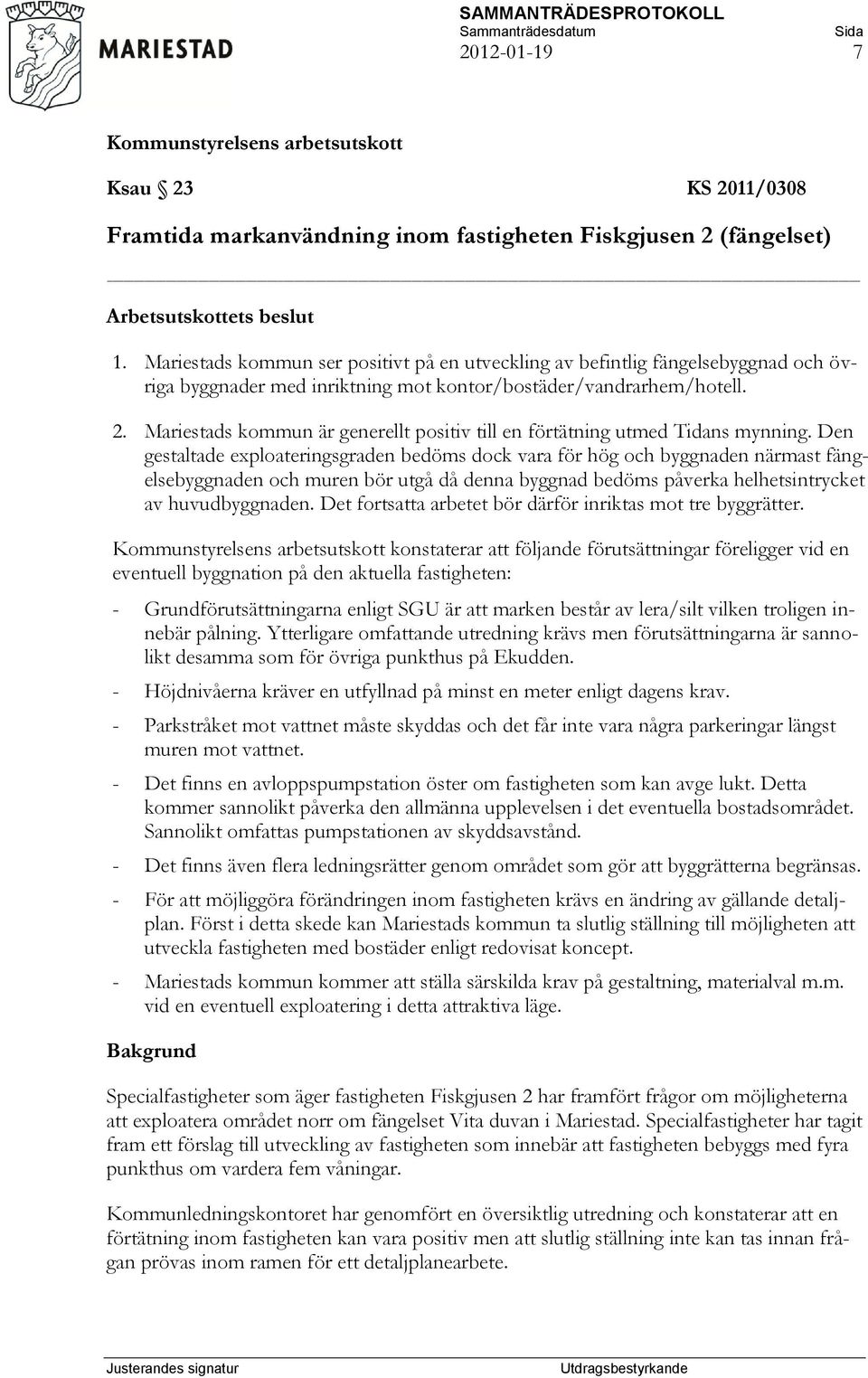 Mariestads kommun är generellt positiv till en förtätning utmed Tidans mynning.