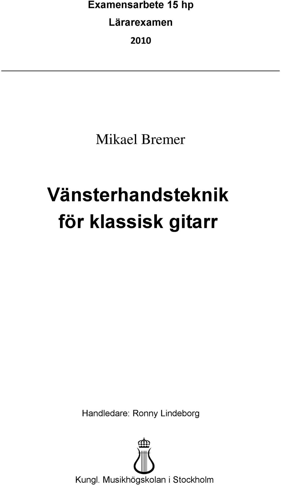 klassisk gitarr Handledare: Ronny