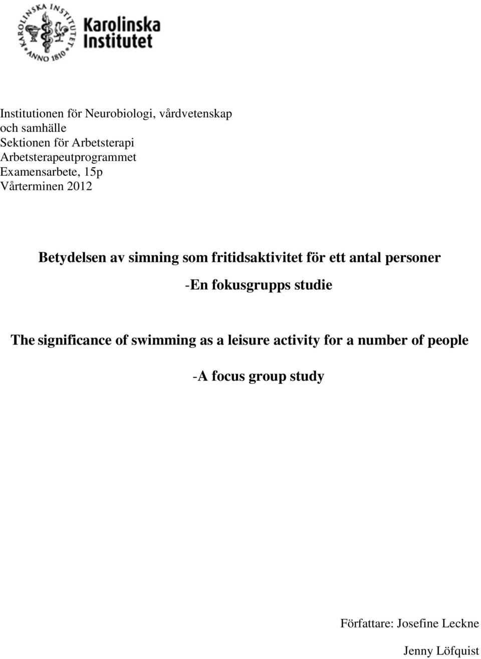 fritidsaktivitet för ett antal personer -En fokusgrupps studie The significance of swimming