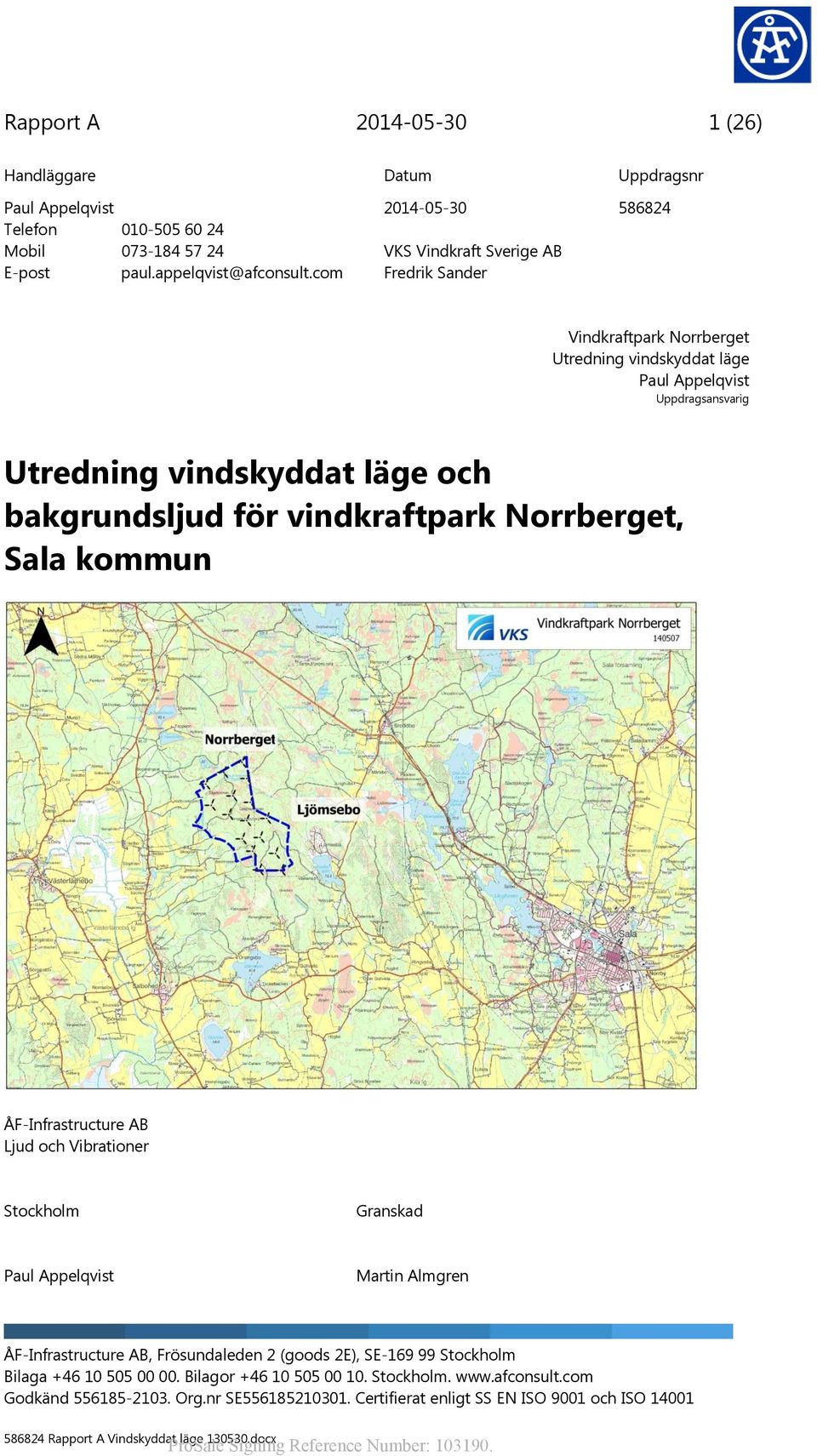 vindskyddat läge och bakgrundsljud för vindkraftpark Norrberget, Sala kommun ÅF-Infrastructure AB Ljud och Vibrationer Stockholm Granskad Paul Appelqvist Martin Almgren