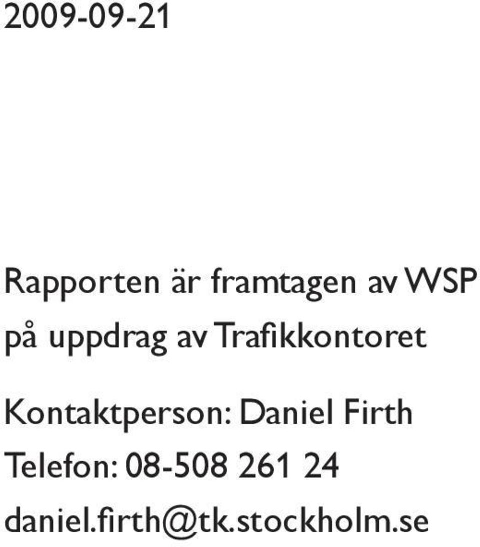 Kontaktperson: Daniel Firth Telefon: