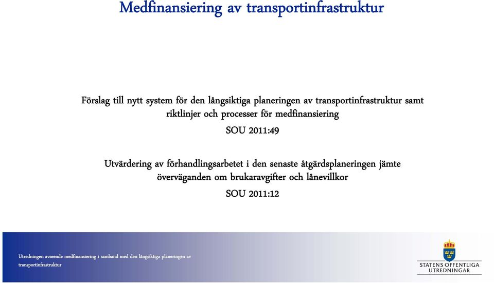 2011:49 Utvärdering av förhandlingsarbetet i den senaste