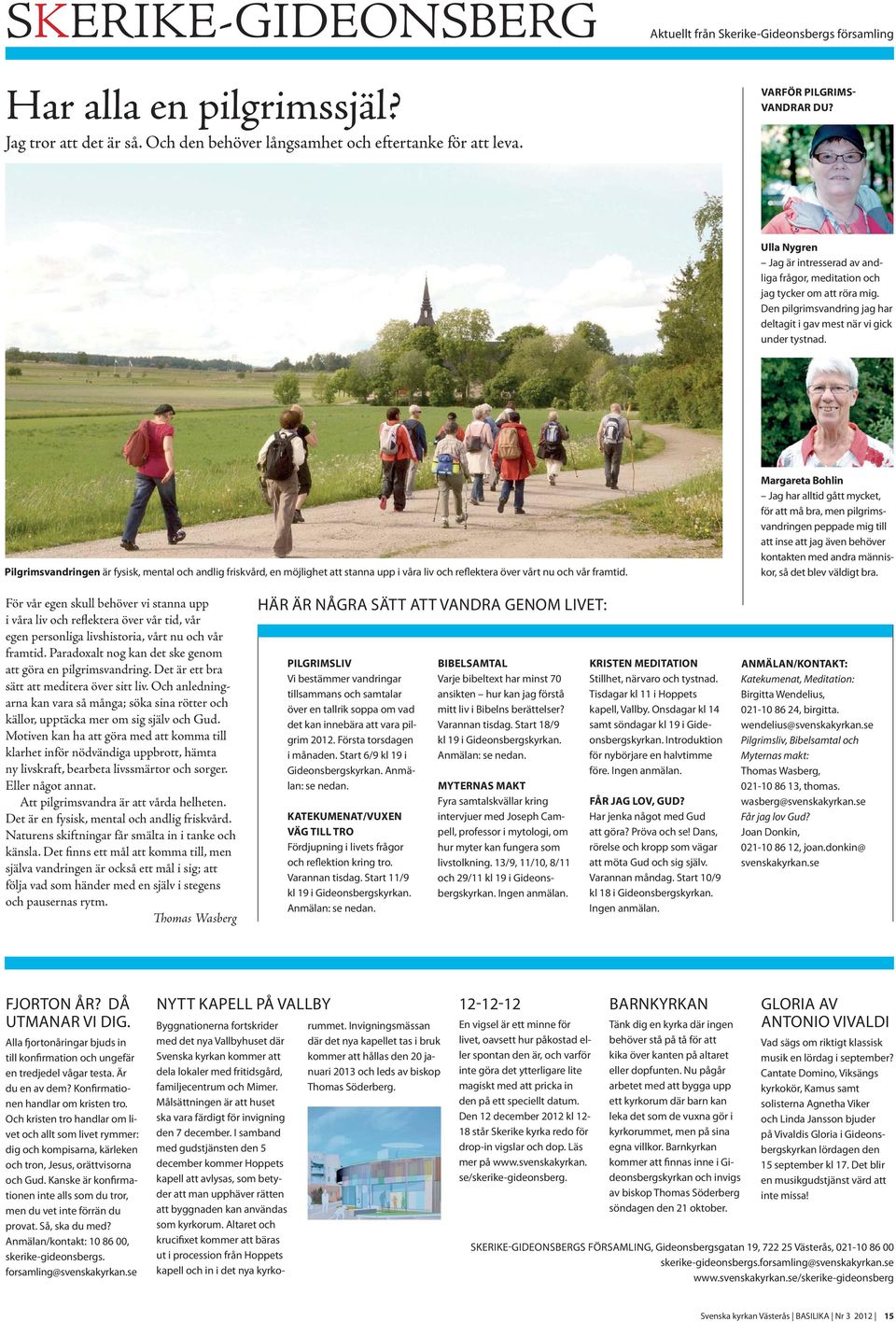 Vi r ombud fr ATG och Svenska Spel. Tel. 021/40 30 20. Gideonsberg. Proffs p ktt! Besk oss p. Kommunen vill f fler tjejer att idrotta spontant - DirektPress