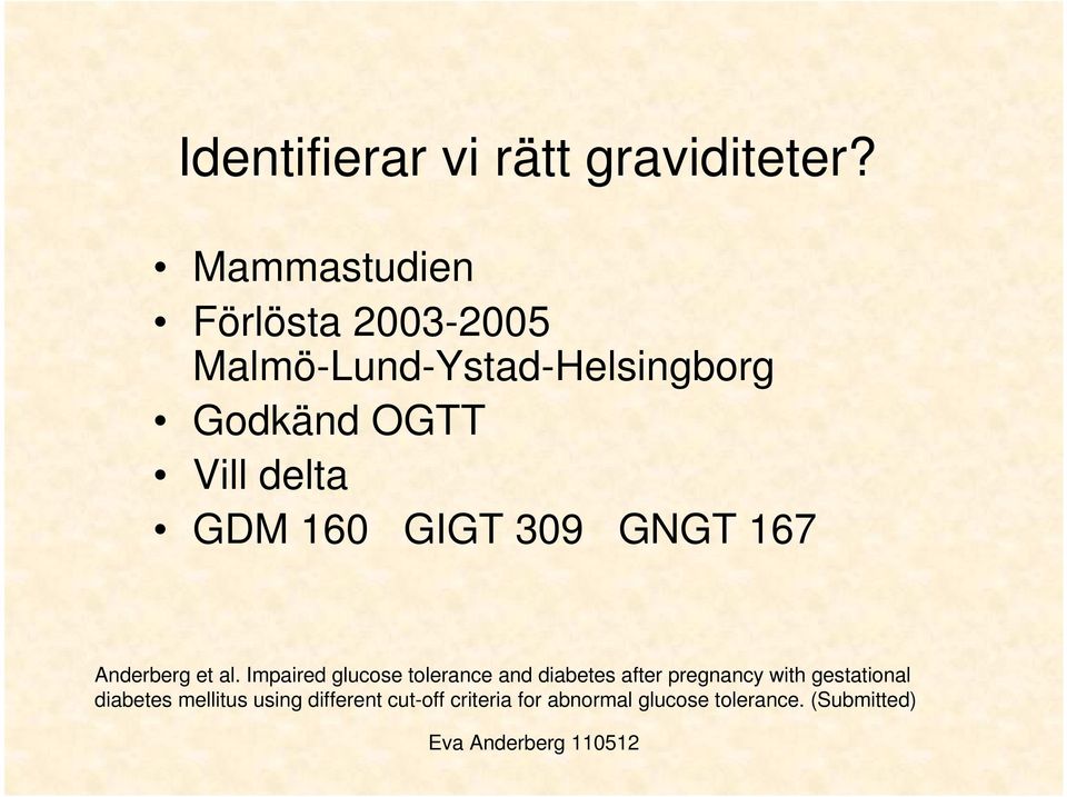 delta GDM 160 GIGT 309 GNGT 167 Anderberg et al.