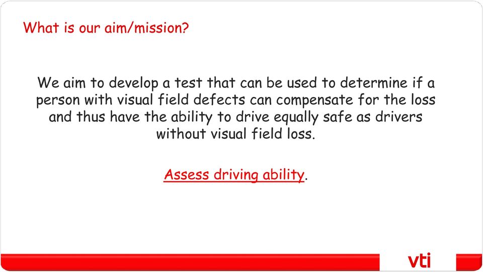 person with visual field defects can compensate for the loss