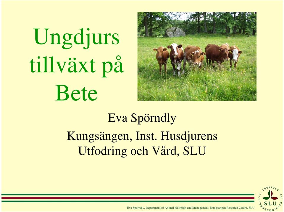 Husdjurens Utfodring och Vård, SLU Eva