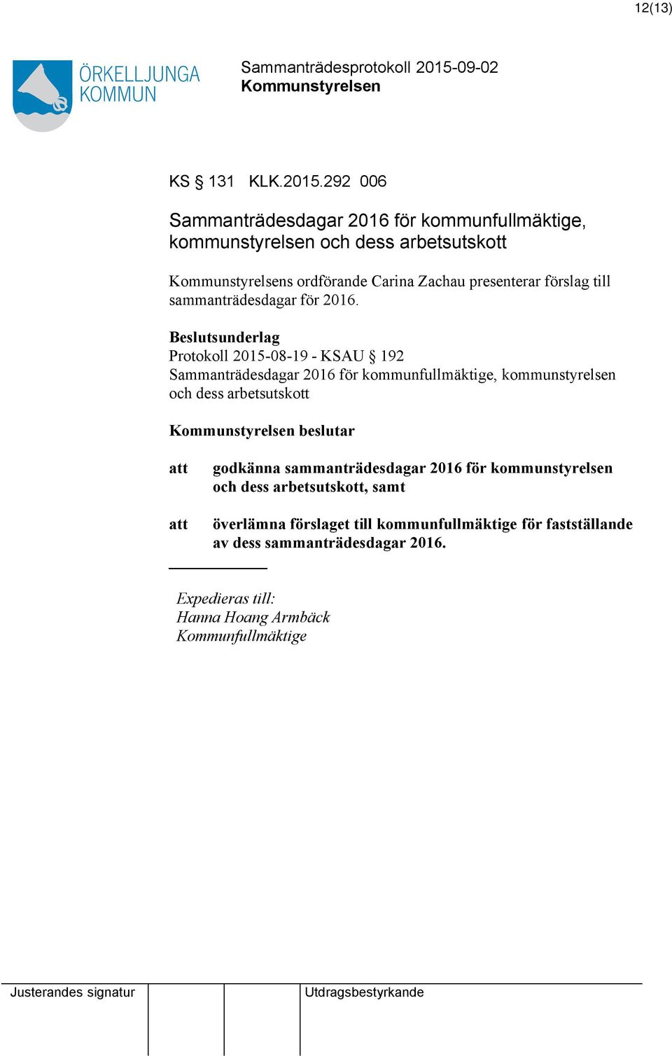 förslag till sammanträdesdagar för 2016.