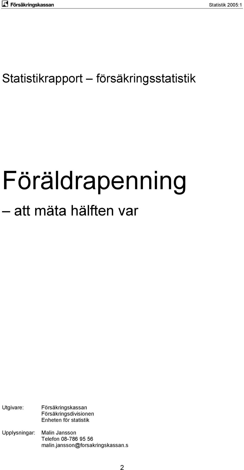 Försäkringskassan Försäkringsdivisionen Enheten för