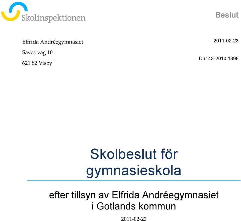 gymnasieskola efter tillsyn av Elfrida