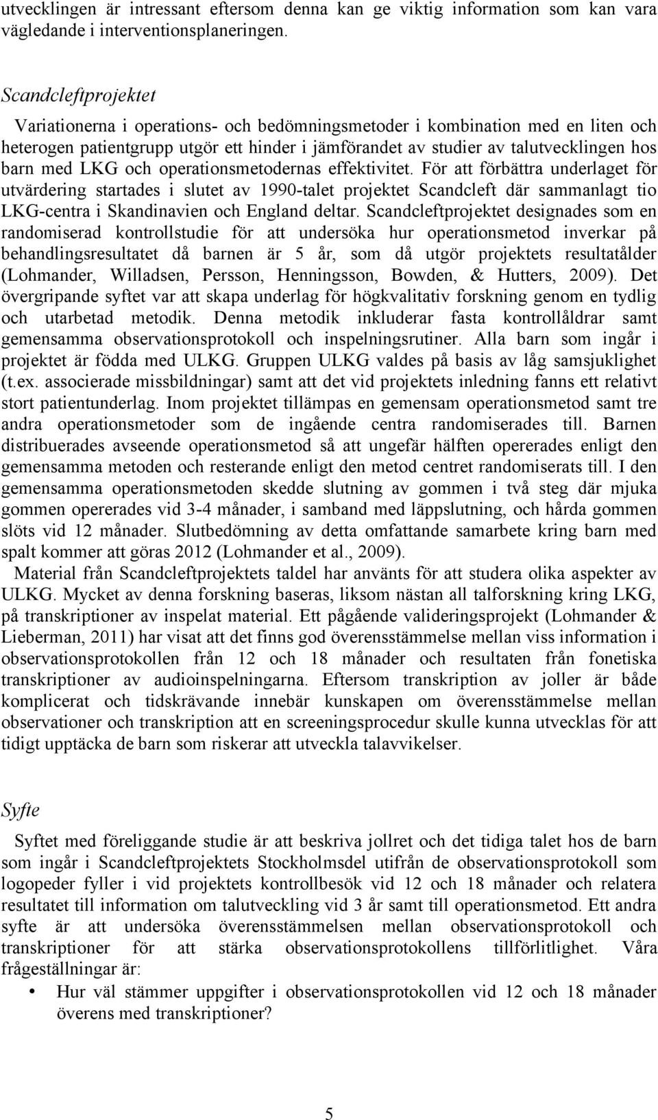 LKG och operationsmetodernas effektivitet.