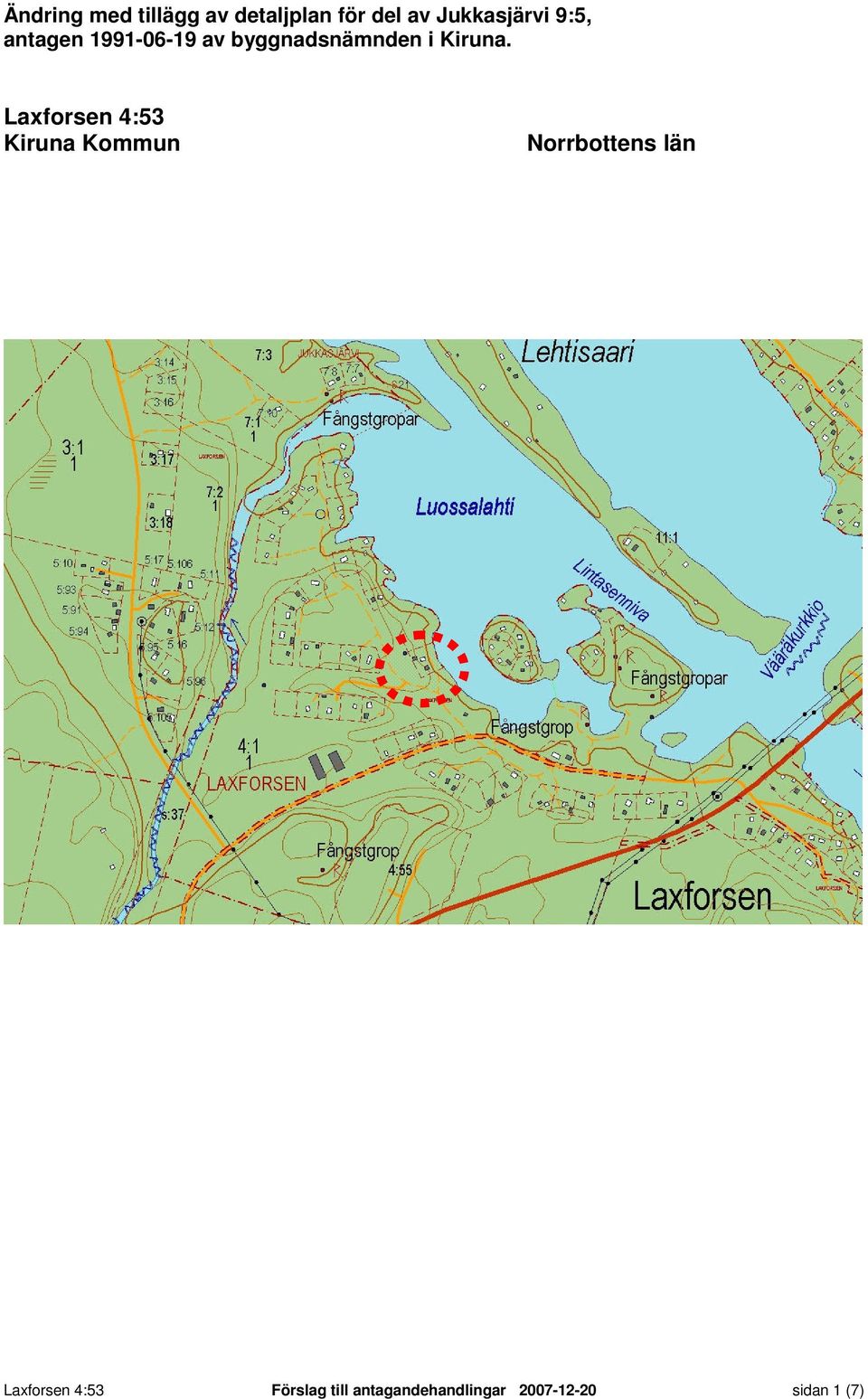 Laxforsen 4:53 Kiruna Kommun Norrbottens län Laxforsen