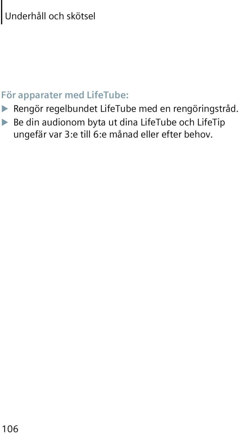 Be din audionom byta ut dina LifeTube och LifeTip