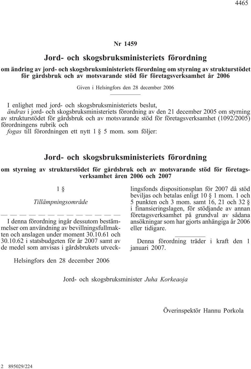 2005 om styrning av strukturstödet för gårdsbruk och av motsvarande stöd för företagsverksamhet (1092/2005) förordningens rubrik och fogas till förordningen ett nytt 1 5 mom.