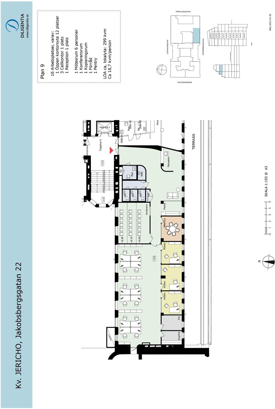 NORRLANDSGATAN REGERINGSGATAN Generic Plan 9 JAKOBSBERGSGATAN Drawing Status #Project Status Drawn by Date #CAD Technician Checked by Date #Architect Drawing Scale 1:150 Layout ID Status Revision