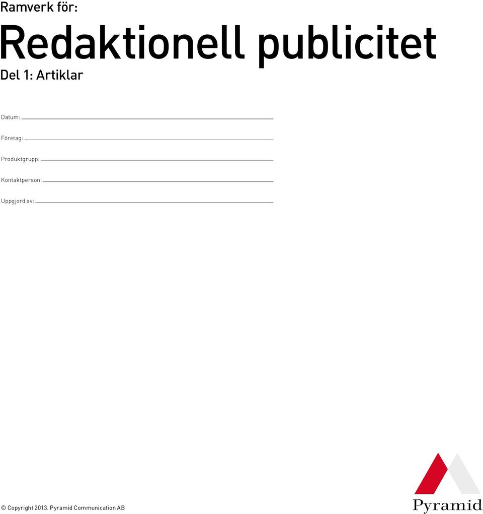 Produktgrupp: Kontaktperson: Uppgjord