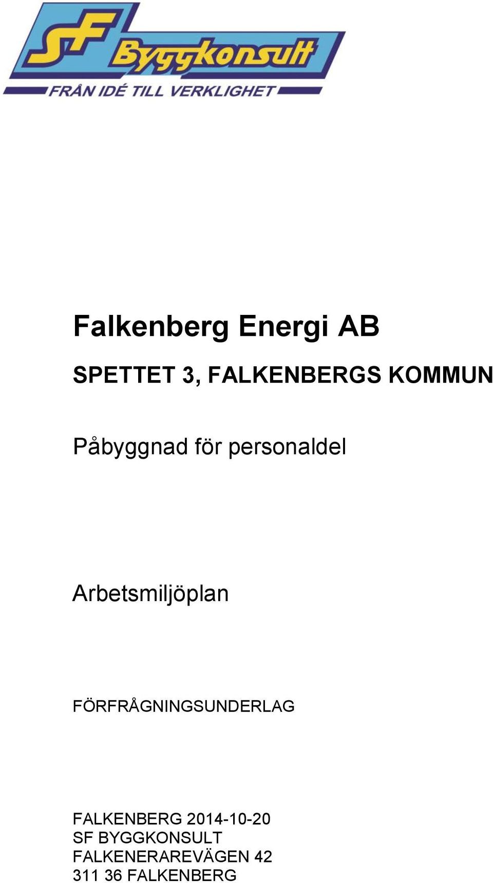Arbetsmiljöplan FÖRFRÅGNINGSUNDERLAG