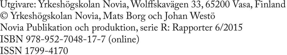 Westö Novia Publikation och produktion, serie R:
