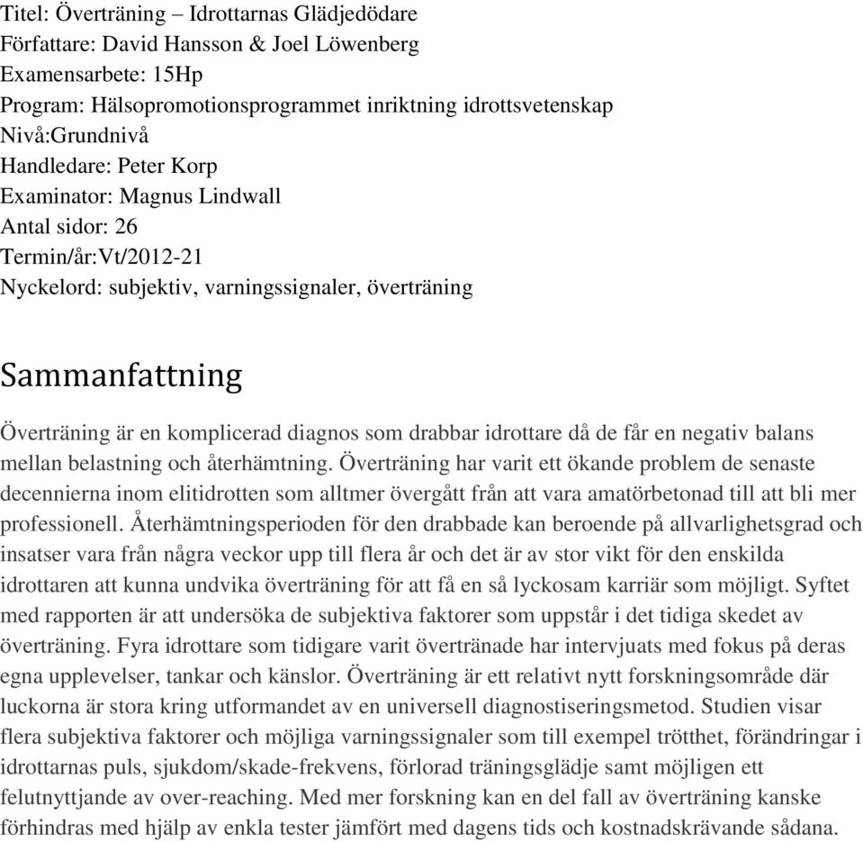 idrottare då de får en negativ balans mellan belastning och återhämtning.