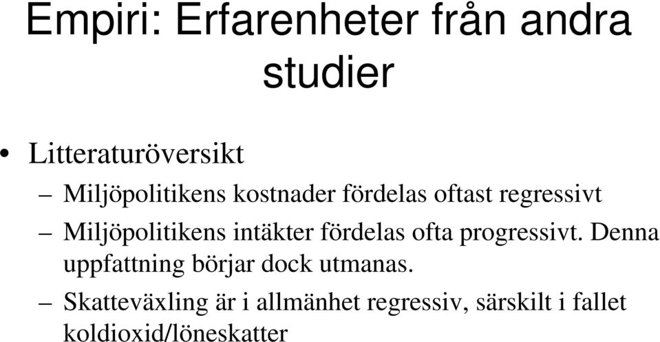 intäkter fördelas ofta progressivt.