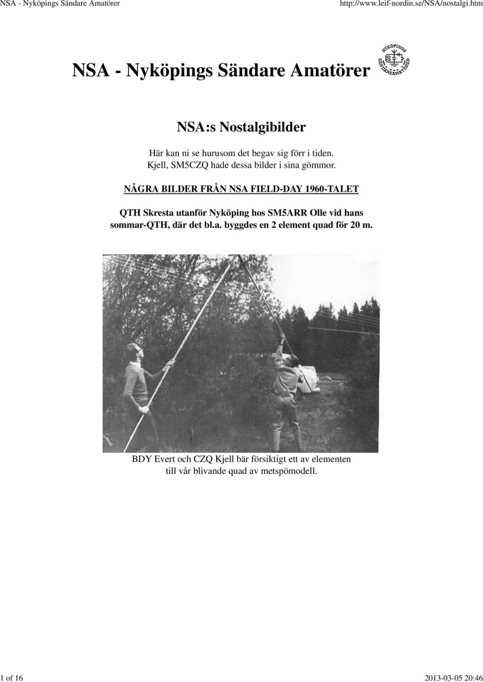 NÅGRA BILDER FRÅN NSA FIELD-DAY 1960-TALET QTH Skresta utanför Nyköping hos SM5ARR Olle vid hans