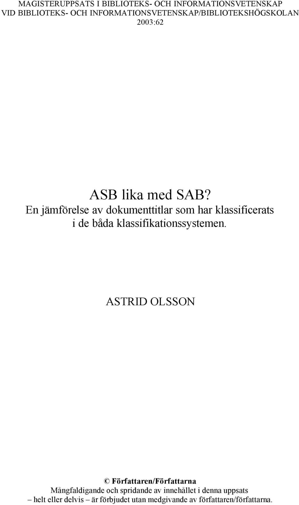 En jämförelse av dokumenttitlar som har klassificerats i de båda klassifikationssystemen.