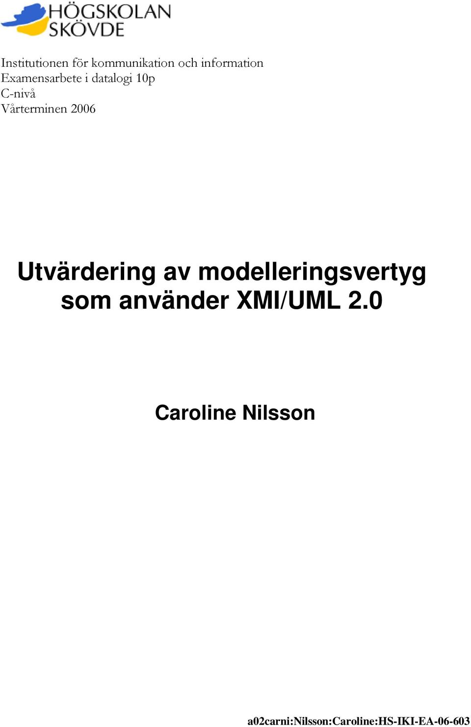 Utvärdering av modelleringsvertyg som använder XMI/UML