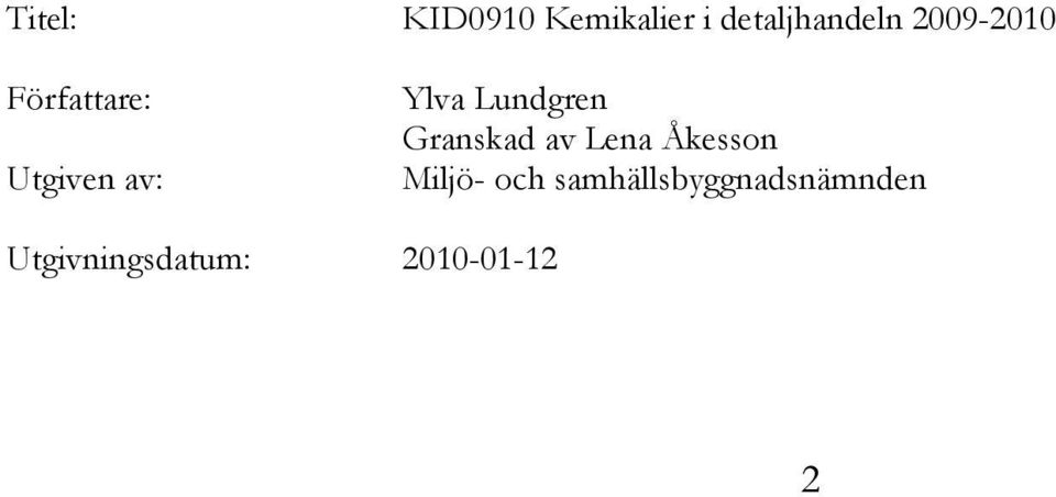 Lundgren Granskad av Lena Åkesson Miljö- och