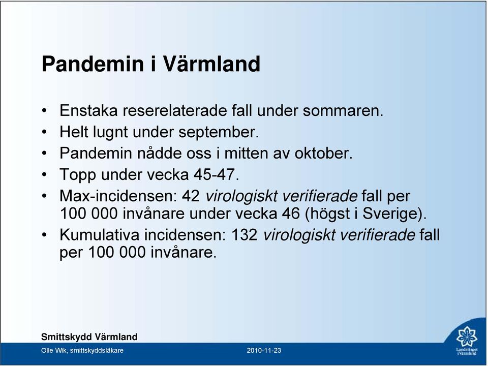 Topp under vecka 45-47.