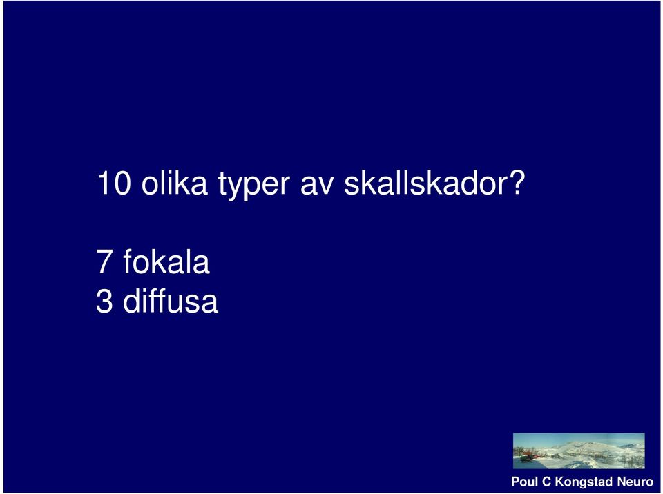 skallskador?