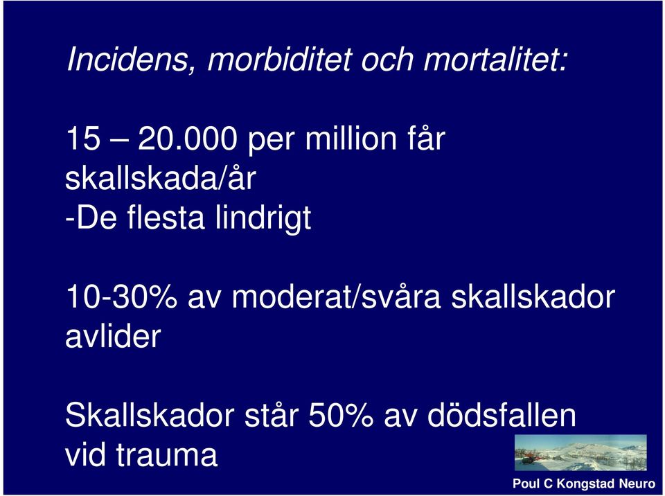 lindrigt 10-30% av moderat/svåra skallskador