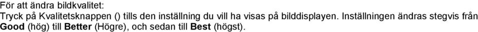 ha visas på bilddisplayen.