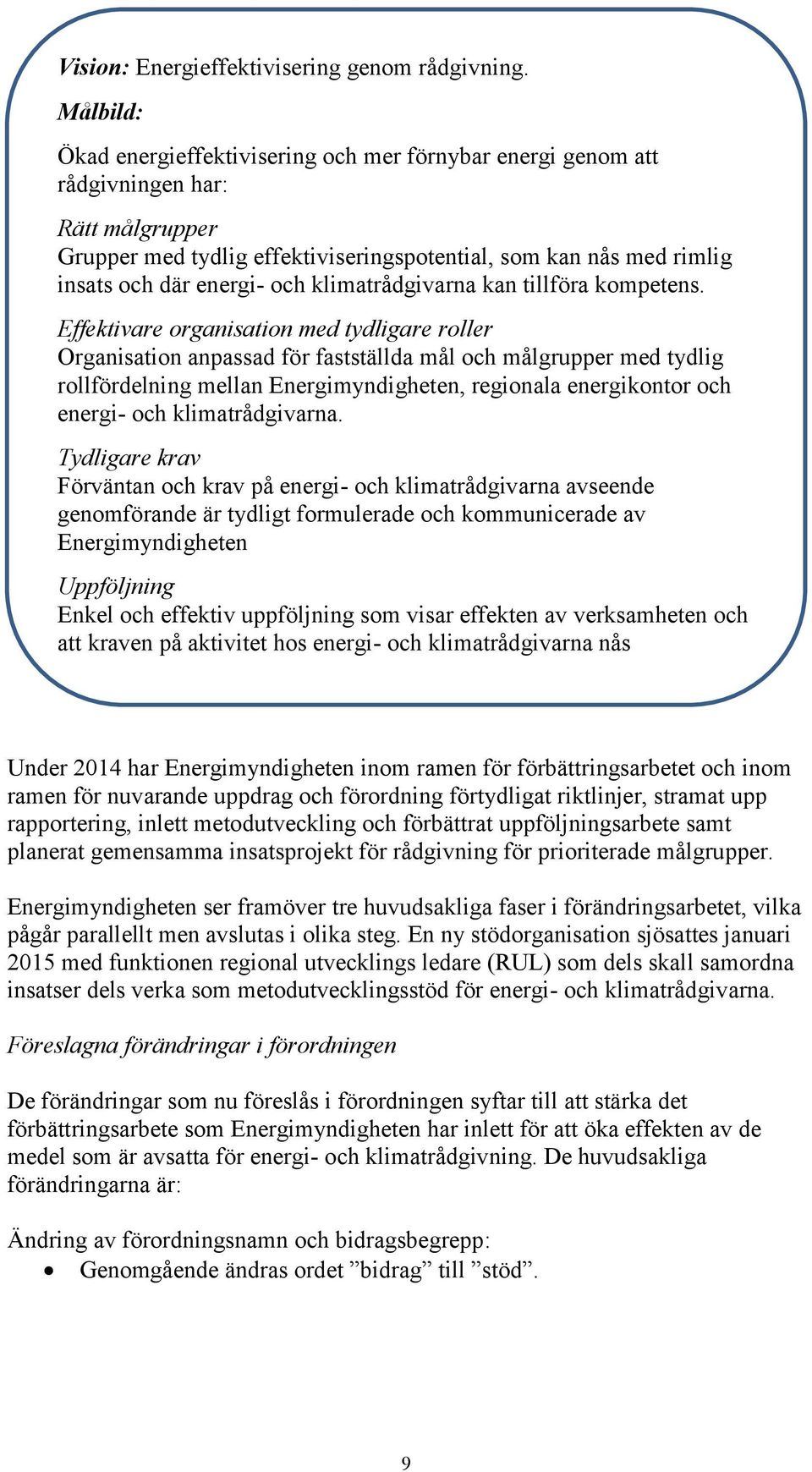 klimatrådgivarna kan tillföra kompetens.