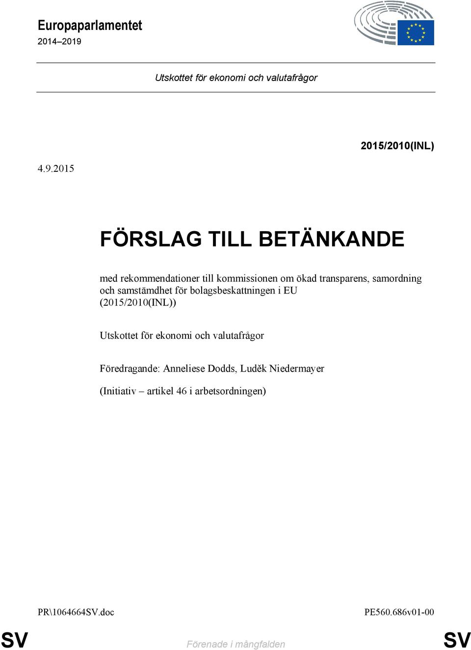 2015 2015/2010(INL) FÖRSLAG TILL BETÄNKANDE med rekommendationer till kommissionen om ökad transparens,