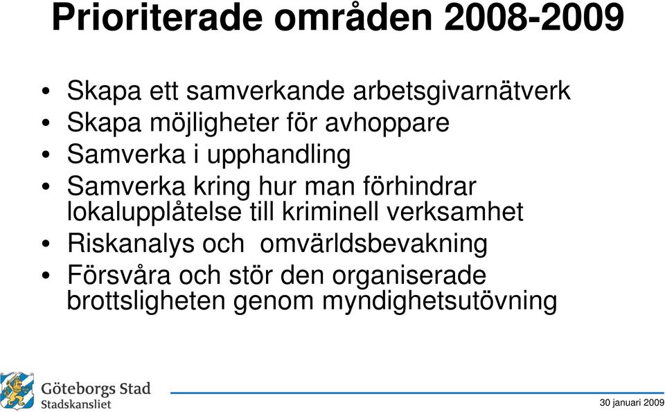 förhindrar lokalupplåtelse till kriminell verksamhet Riskanalys och