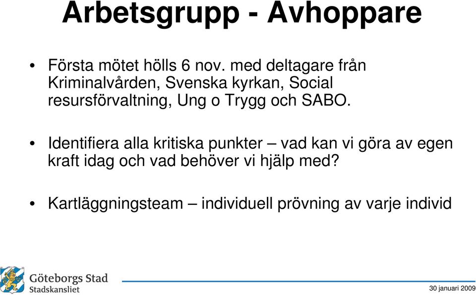 resursförvaltning, Ung o Trygg och SABO.