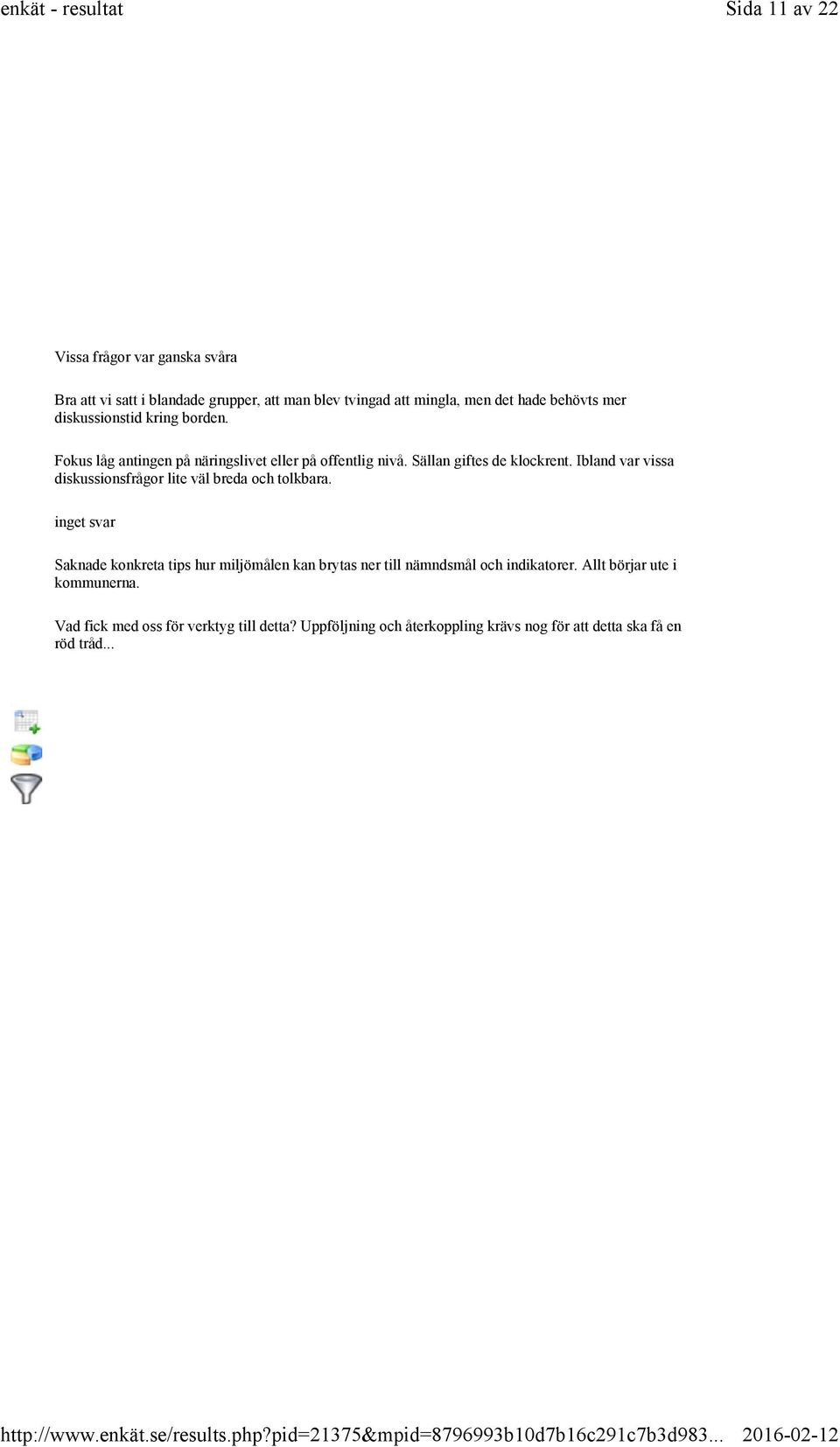 Ibland var vissa diskussionsfrågor lite väl breda och tolkbara.