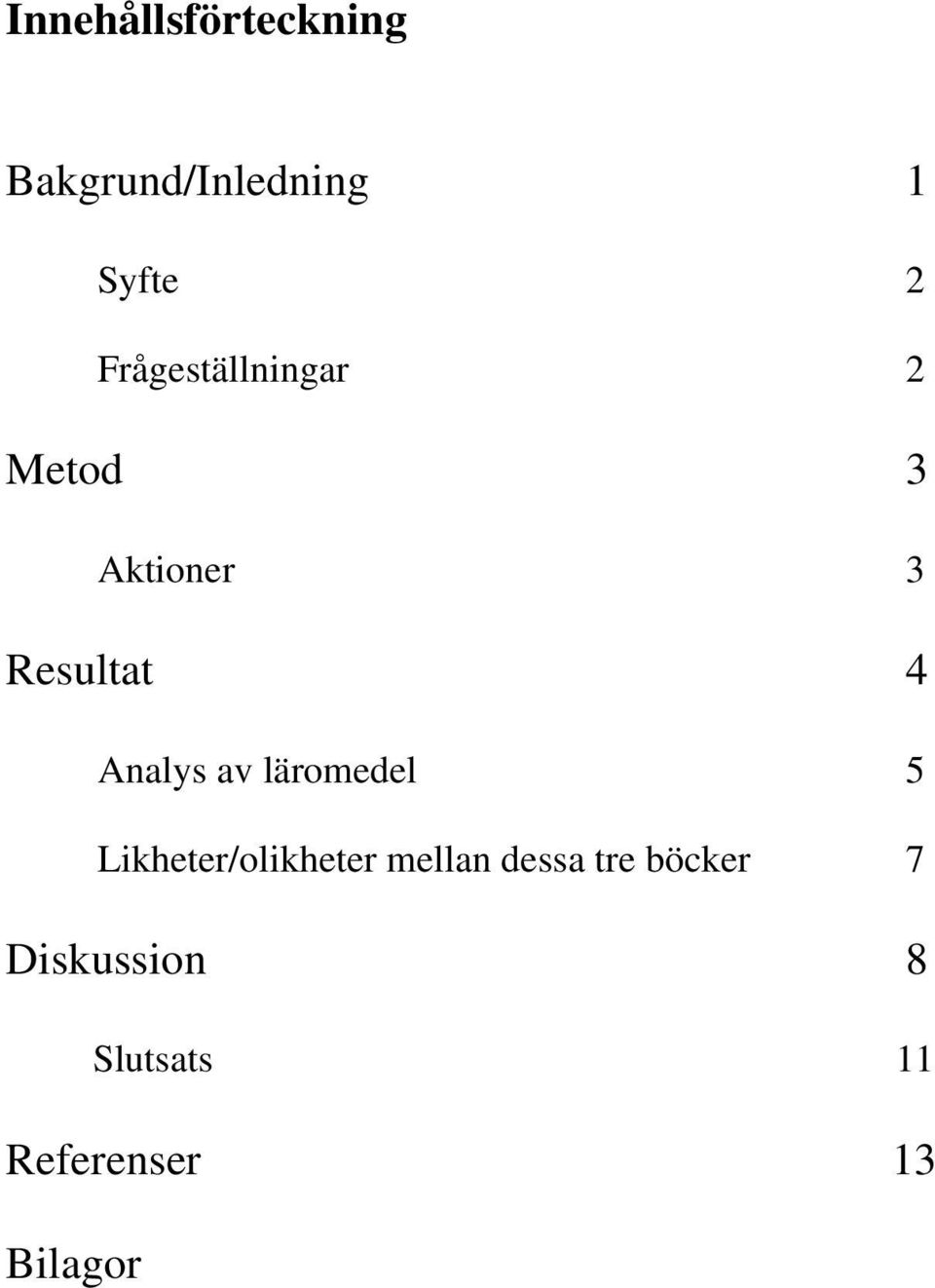 Analys av läromedel 5 Likheter/olikheter mellan