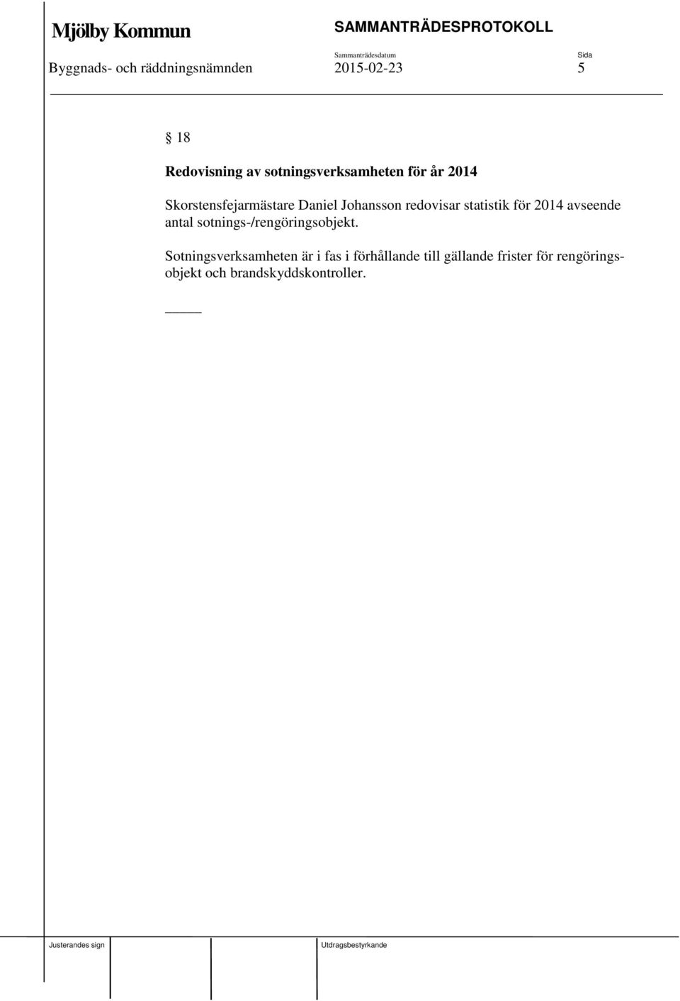 redovisar statistik för 2014 avseende antal sotnings-/rengöringsobjekt.