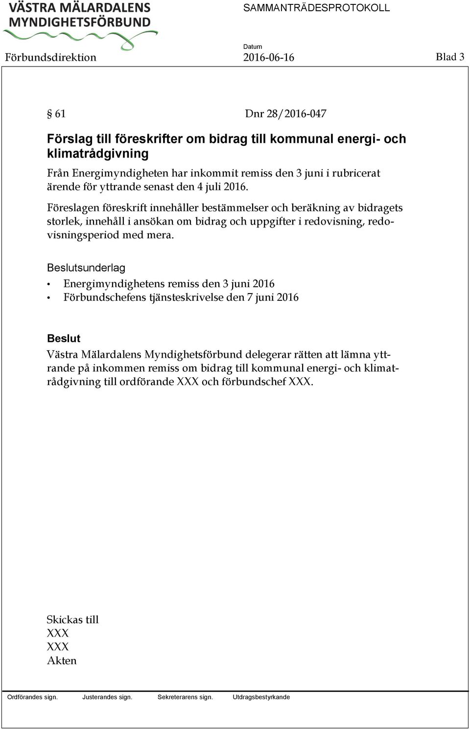Föreslagen föreskrift innehåller bestämmelser och beräkning av bidragets storlek, innehåll i ansökan om bidrag och uppgifter i redovisning, redovisningsperiod med mera.