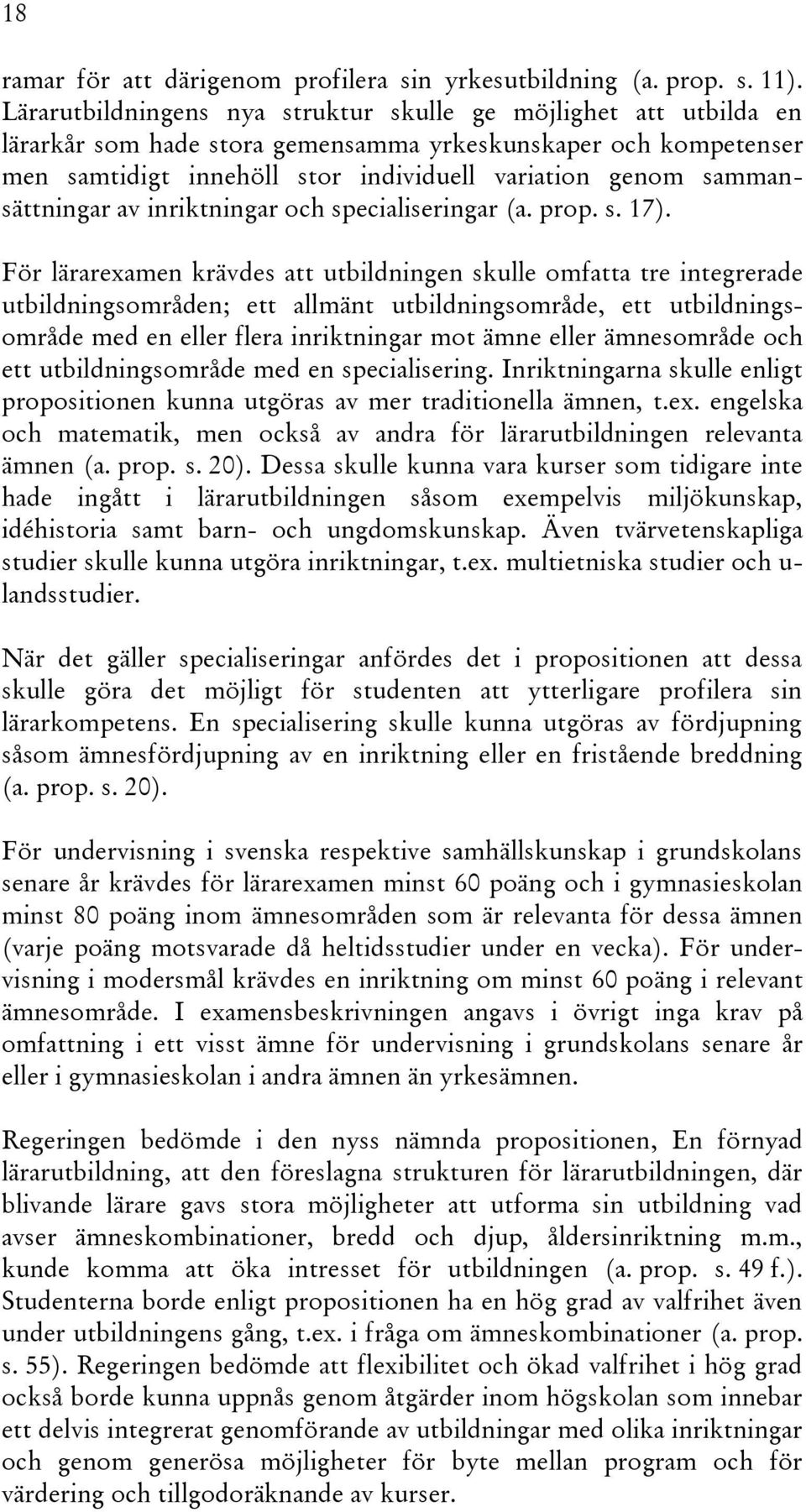 sammansättningar av inriktningar och specialiseringar (a. prop. s. 17).