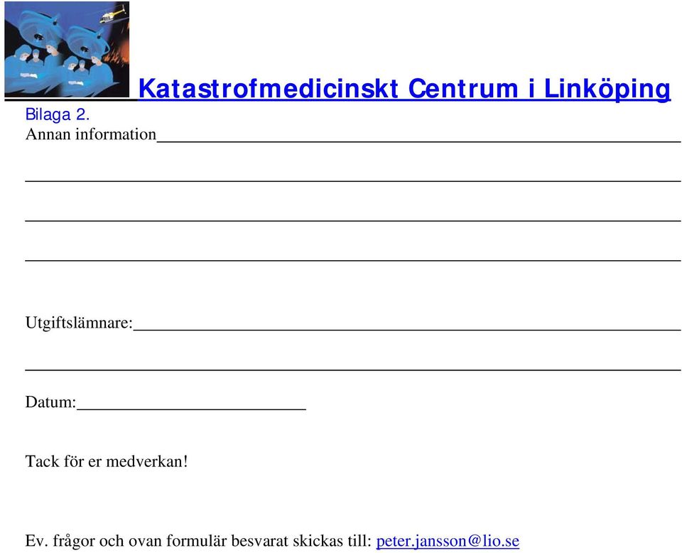 Datum: Tack för er medverkan! Ev.
