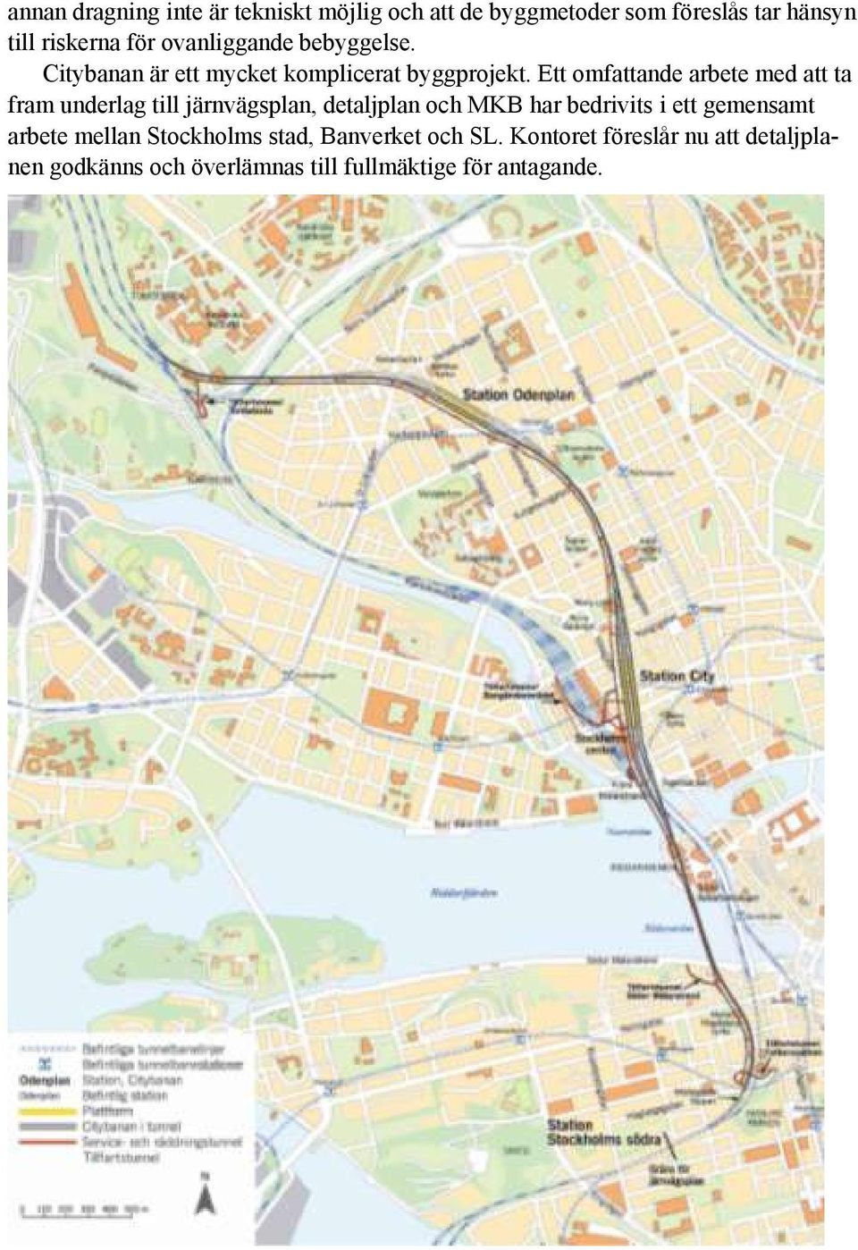 Ett omfattande arbete med att ta fram underlag till järnvägsplan, detaljplan och MKB har bedrivits i ett