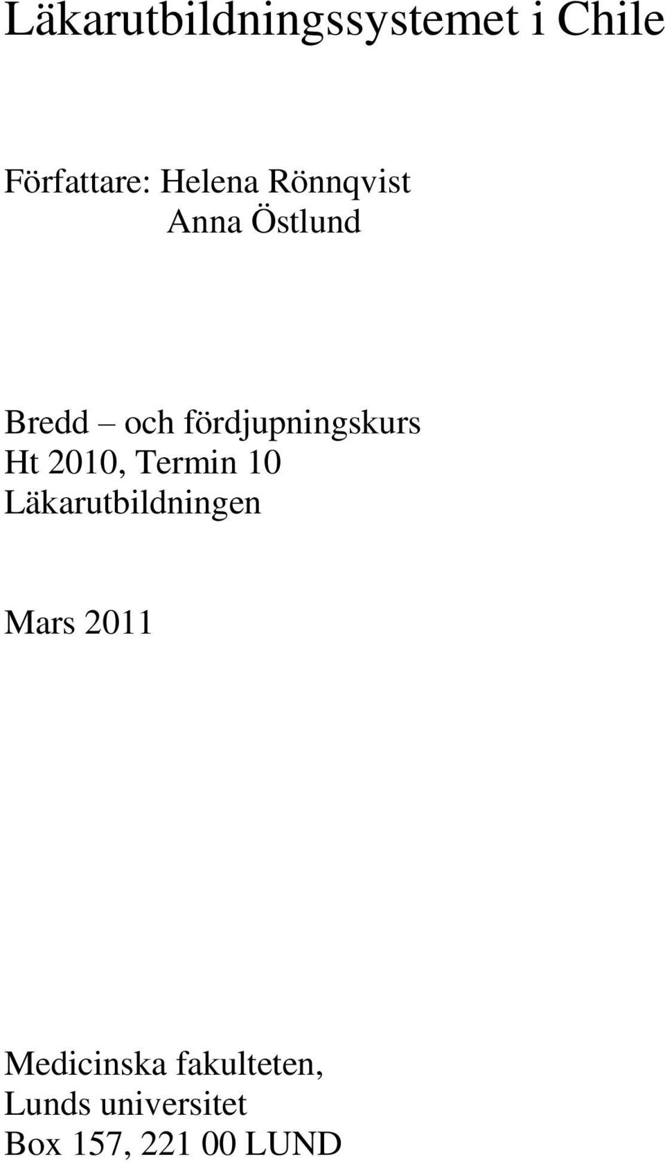 2010, Termin 10 Läkarutbildningen Mars 2011