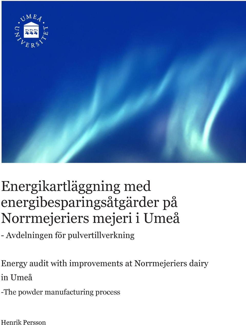 pulvertillverkning Energy audit with improvements at