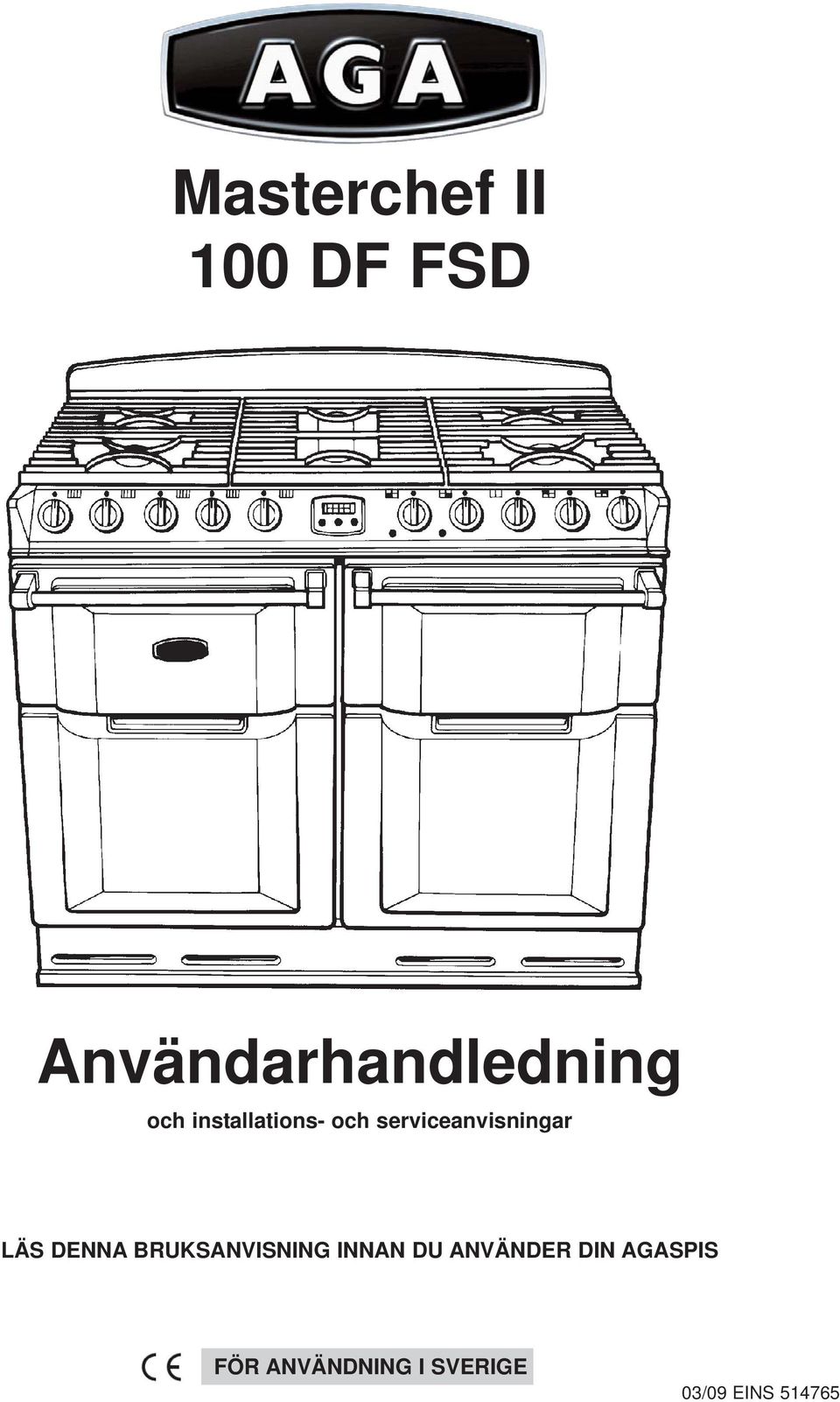 DENNA BRUKSANVISNING INNAN DU ANVÄNDER DIN