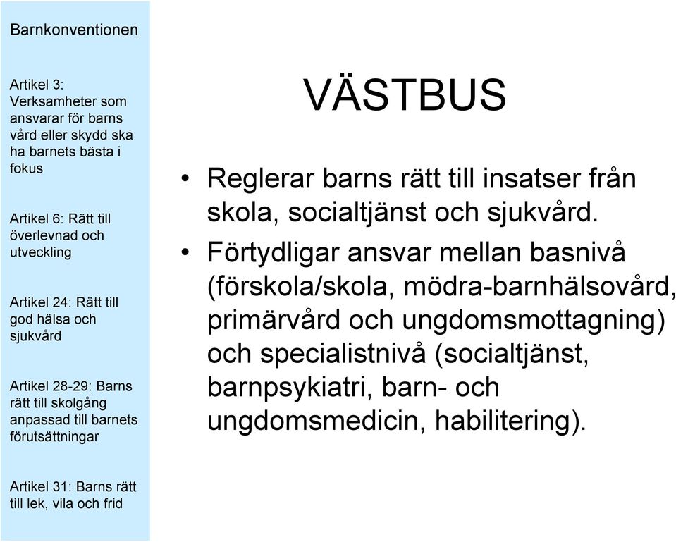 mödra-barnhälsovård, primärvård och ungdomsmottagning) och