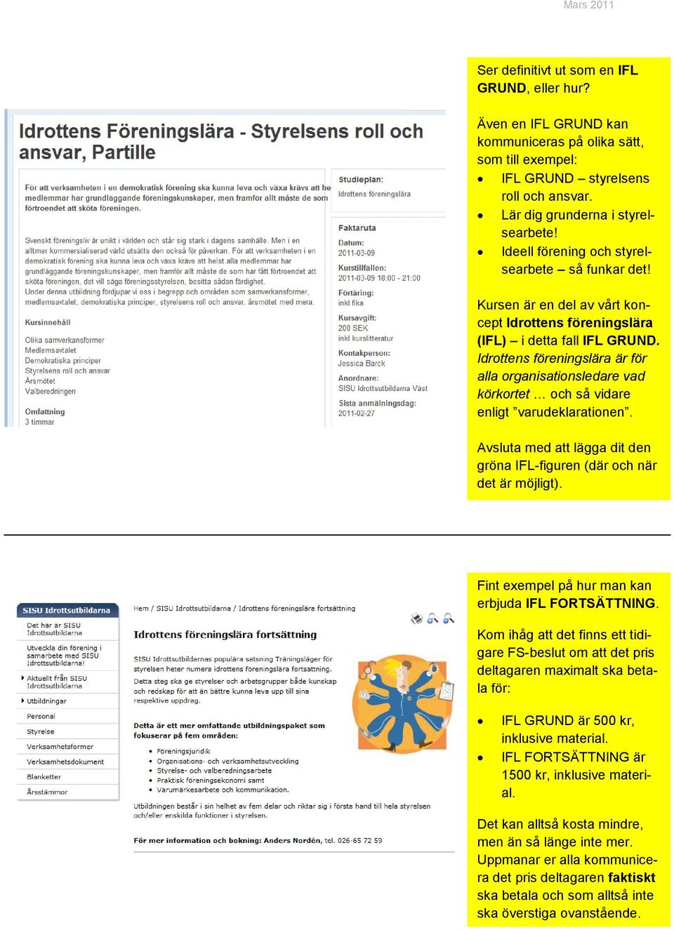 Idrottens föreningslära är för alla organisationsledare vad körkortet och så vidare enligt varudeklarationen.