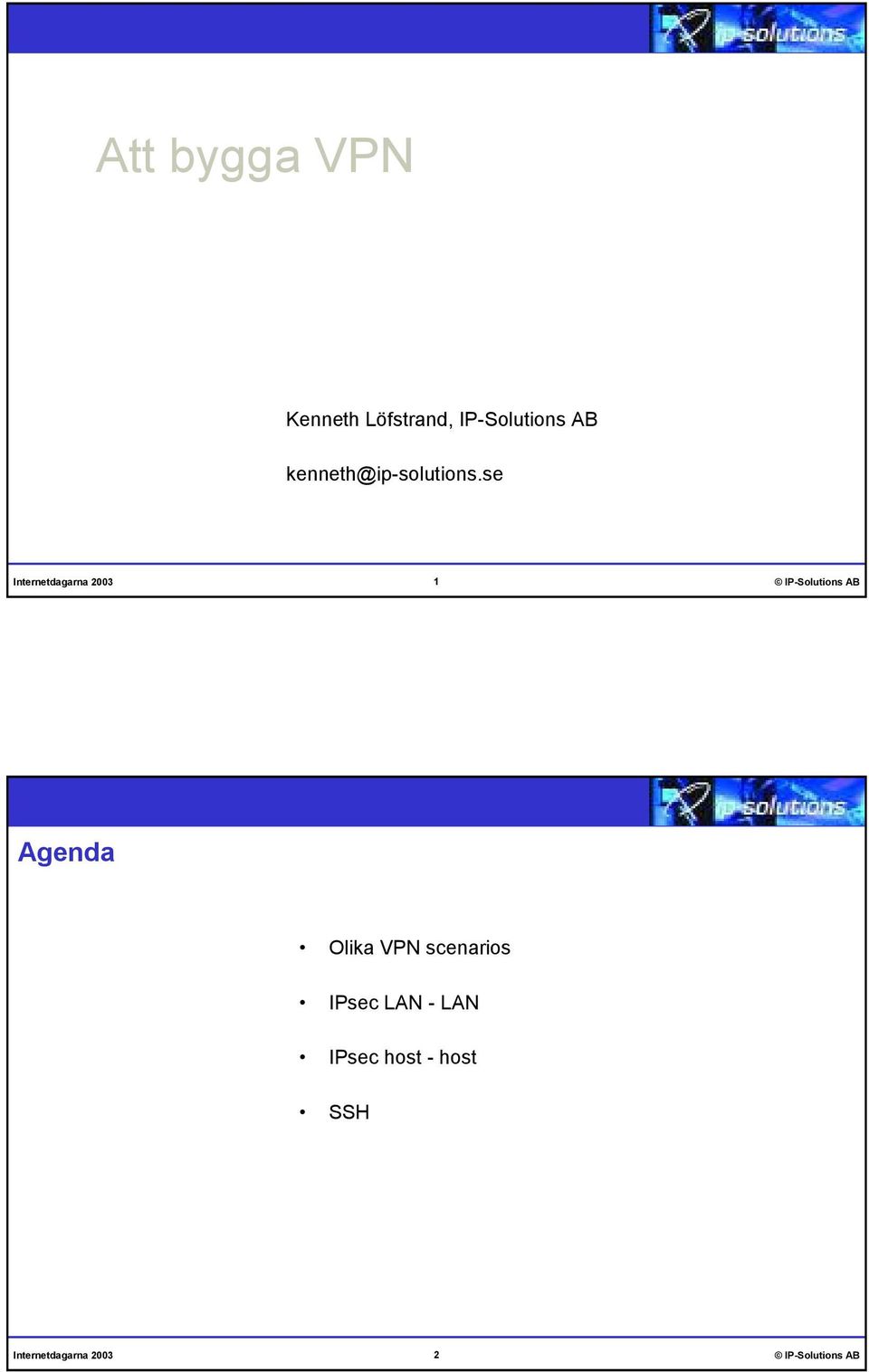 se 1 IP-Solutions AB Agenda Olika VPN