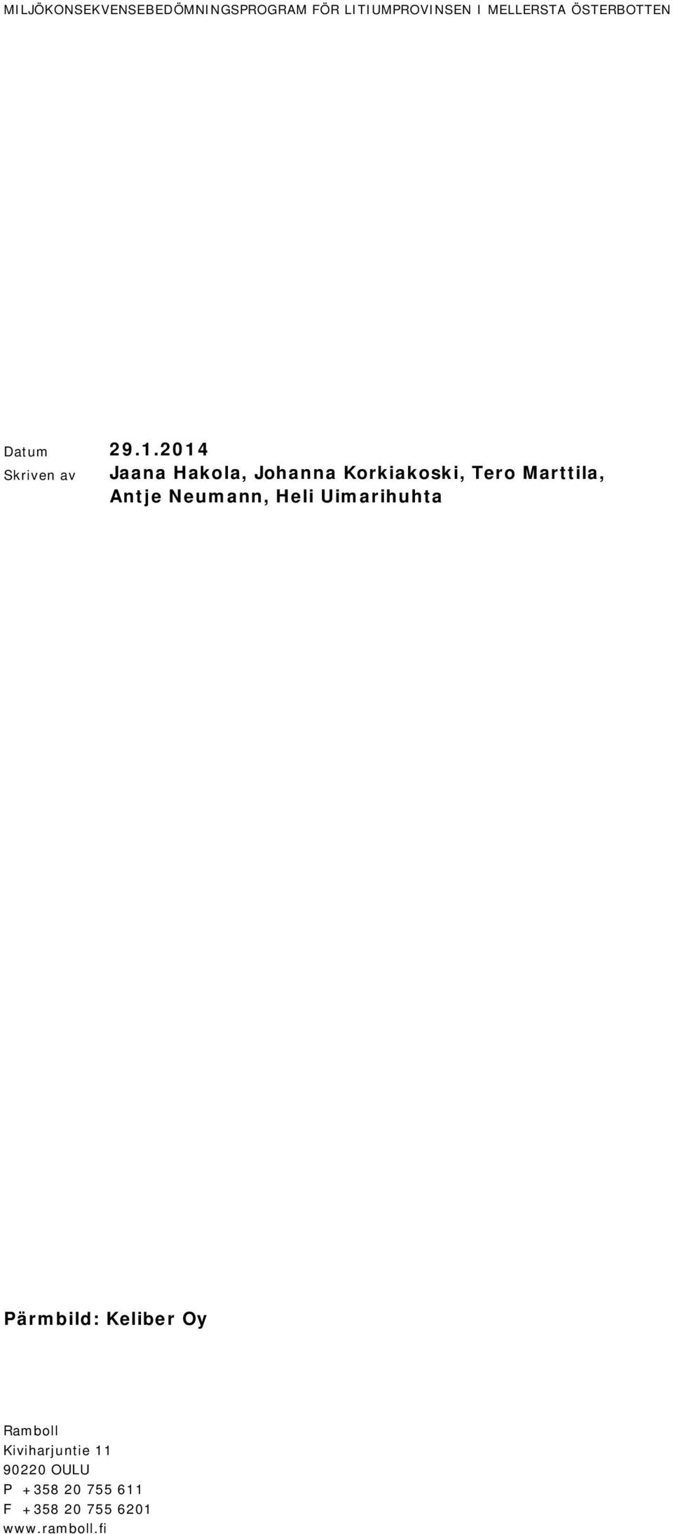 Tero Marttila, Antje Neumann, Heli Uimarihuhta